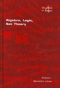 cover of the book Algebra, logic, set theory: Festschrift Ulrich Felgner