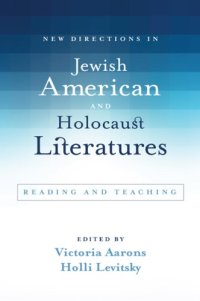 cover of the book New Directions in Jewish American and Holocaust Literatures : Reading and Teaching