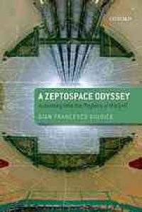 cover of the book A zeptospace odyssey. A journey into the physics of the LHC