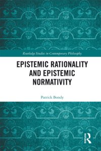 cover of the book Epistemic rationality and epistemic normativity