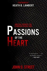 cover of the book Passions of the Heart: Biblical Counsel for Stubborn Sexual Sins