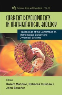 cover of the book Current development in mathematical biology: proceedings of the Conference on Mathematical Biology and Dynamical Systems ; The University of Texas at Tyler, 7-9 October, 2005