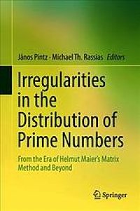 cover of the book Irregularities in the distribution of prime numbers: from the era of Helmut Maier's matrix method and beyond