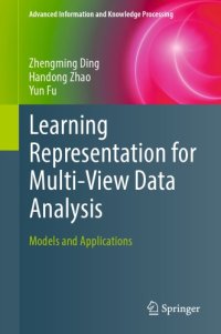 cover of the book Learning Representation for Multi-View Data Analysis: Models and Applications