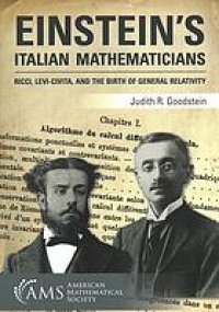 cover of the book Einstein's Italian mathematicians: Ricci, Levi-Civita, and the birth of general relativity