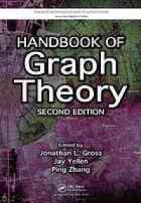 cover of the book Handbook of graph theory: Edited by Jonathan L. Gross, Columbia University New York, USA ; Jay Yellen, Rollins College Winter Park, Florida, USA ; Ping Zhang, Western Michigan University, Kalamazoo, USA