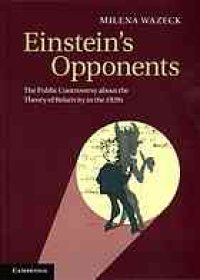 cover of the book Einstein's opponents: The public controversy about the theory of relativity in the 1920s