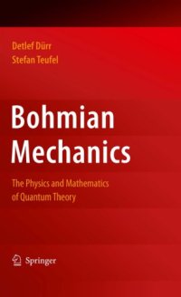 cover of the book Bohmian mechanics. The physics and mathematics of quantum theory