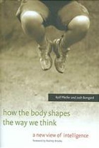 cover of the book How the body shapes the way we think: a new view of intelligence