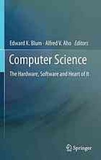 cover of the book Computer science: the hardware, software and heart of it