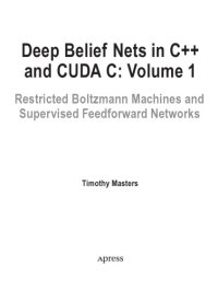 cover of the book Deep belief nets in C++ and CUDA C, vol.1: restricted Boltzmann machines and supervised feedforward networks