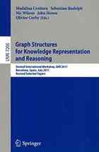 cover of the book Graph structures for knowledge representation and reasoning, 2nd workshop, GKR 2011 revised selected papers