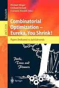 cover of the book Combinatorial optimization-Eureka, you shrink! 5th international workshop, Aussois, France, March 5-9, 2001: papers dedicated to Jack Edmonds: 5th international workshop, Aussois, France, March 5-9, 2001: revised papers