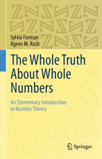 cover of the book The Whole Truth About Whole Numbers: An Elementary Introduction to Number Theory
