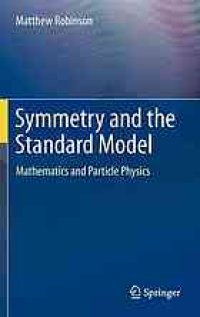 cover of the book Symmetry and the standard model: Mathematics and particle physics