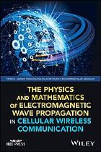 cover of the book The physics and mathematics of electromagnetic wave propagation in cellular wireless communication