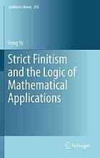 cover of the book Strict finitism and the logic of mathematical applications