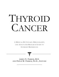 cover of the book Thyroid Cancer: a Medical Dictionary, Bibliography, and Annotated Research Guide to Internet References