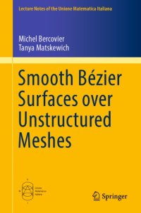 cover of the book Smooth Bézier Surfaces over Unstructured Quadrilateral Meshes