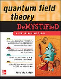 cover of the book Quantum field theory demystified: a self-teaching guide