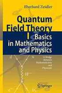 cover of the book Quantum field theory 1: Basics in mathematics and physics