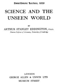 cover of the book Science and the unseen world: Swarthmore lecture, 1929