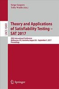 cover of the book Theory and applications of satisfiability testing - SAT 2017: 20th international conference, Melbourne, VIC, Australia, August 28 - September 1, 2017: proceedings