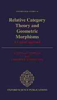 cover of the book Relative category theory and geometric morphisms: a logical approach