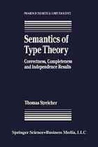 cover of the book Semantics of type theory: correctness, completeness and independence results