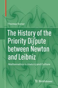 cover of the book The History of the Priority Di∫pute between Newton and Leibniz: Mathematics in History and Culture