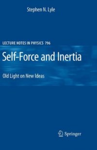 cover of the book Self-force and inertia: Old light on new ideas