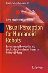 cover of the book Visual perception for humanoid robots: environmental recognition and localization, from sensor signals to reliable 6D poses