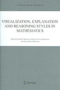 cover of the book Visualization, explanation and reasoning styles in mathematics: [based on the Meeting "Mathematics as Rational Activity" held at Roskilde University, Denmark, from November 1 to November 3, 2001]