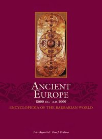 cover of the book Ancient Europe, 8000 B.C. to A.D. 1000: An Encyclopedia of the Barbarian World