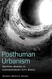 cover of the book Posthuman Urbanism: Mapping Bodies in Contemporary City Space