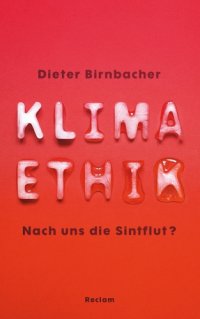 cover of the book Klimaethik : nach uns die Sintflut?