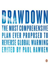 cover of the book Drawdown_ The Most Comprehensive Plan Ever Proposed to Reverse Global Warming (2017)