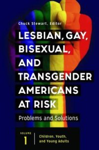 cover of the book Lesbian, Gay, Bisexual, and Transgender Americans at Risk [3 Volumes]: Problems and Solutions