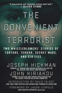 cover of the book The Convenient Terrorist: Two Whistleblowers’ Stories of Torture, Terror, Secret Wars, and CIA Lies