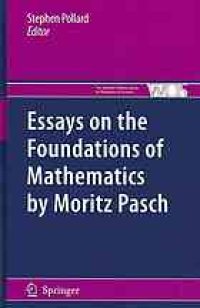 cover of the book Essays on the foundations of mathematics by Moritz Pasch