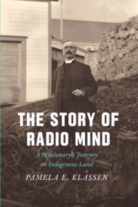 cover of the book The Story of Radio Mind: A Missionary’s Journey on Indigenous Land