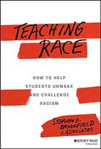 cover of the book Teaching race : how to help students unmask and challenge racism