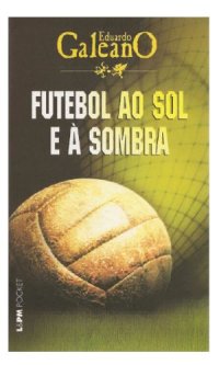 cover of the book Futebol ao sol e à sombra