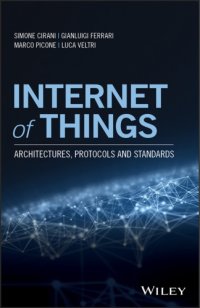 cover of the book Internet of Things: Architectures, Protocols and Standards