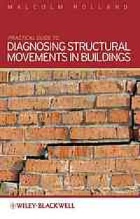 cover of the book A practical guide to diagnosing structural movement in buildings