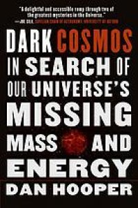 cover of the book Dark cosmos: in search of our Universe's missing mass and energy