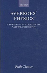 cover of the book Averroes' physics: a turning point in medieval natural philosophy