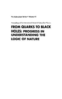 cover of the book From Quarks to Black Holes: Progress in Understanding the Logic of Nature : Proceedings of the International School of Subnuclear Physics (The subnuclear series ; v. 41)