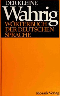 cover of the book Der kleine Wahrig: Wörterbuch der deutschen Sprache