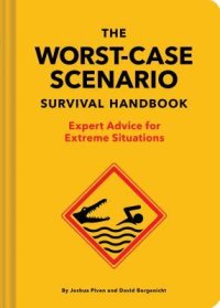 cover of the book The NEW Worst-Case Scenario Survival Handbook: The Worst-Case Scenario Survival Handbook